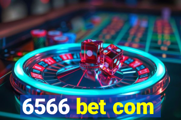 6566 bet com